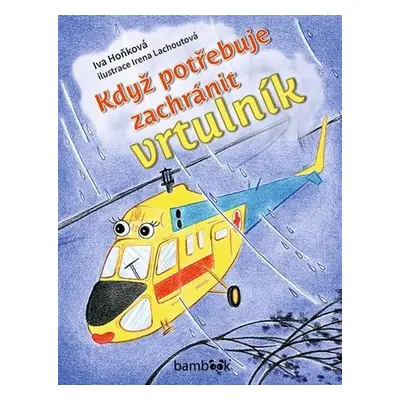 Když potřebuje zachránit vrtulník