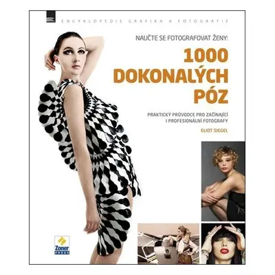 Naučte se fotografovat ženy: 1000 dokonalých póz