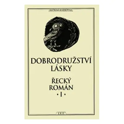 Dobrodružství lásky Řecký román I.