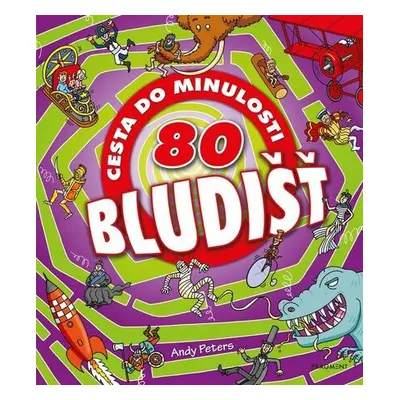 80 bludišť – Cesta do minulosti - Peters, Andy