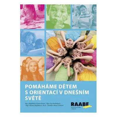 Pomáháme dětem s orientací v dnešním světě - Alena Váchová, Zuzana Štefánková, Eva Svobodová, Ma