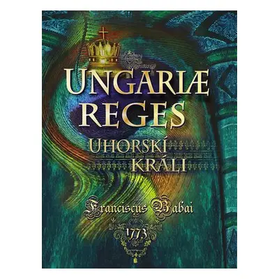 Uhorskí králi Ungariae Reges