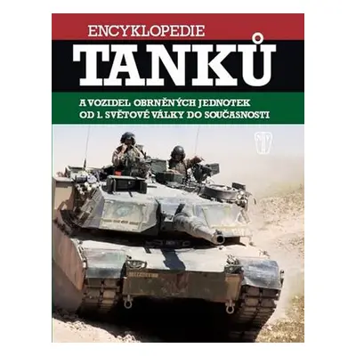 Encyklopedie tanků a obrněných vozidel od první světové války do současnosti