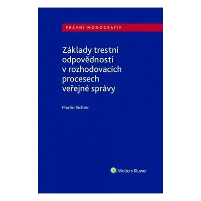 Základy trestní odpovědnosti v rozhodovacích procesech veřejné správy