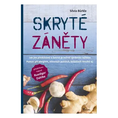 Knihy Skryté záněty: Jak jim předcházet a šetrně je mírnit správnou výživou - Silvia Bürkle