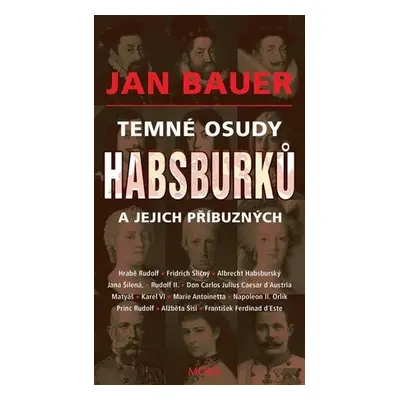 : Temné osudy Habsburků a jejich příbuzných