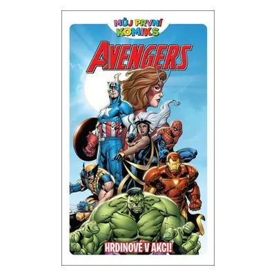 Můj první komiks Avengers Hrdinové v akci!