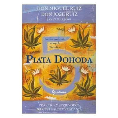 Piata dohoda - Don Miguel Ruiz, Janet Millsová, Don Jose Ruiz