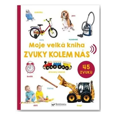 Moje velká kniha Zvuky kolem nás