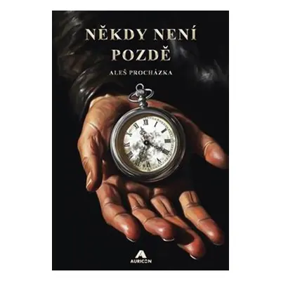 Někdy není pozdě