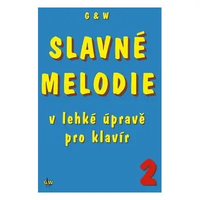 Slavné melodie v lehké úpravě pro klavír 2