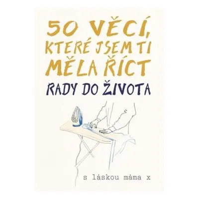 50 věcí, které jsem ti měla říct