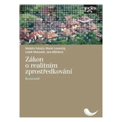 Zákon o realitním zprostředkování - Jana Mlýnková, Ludvík Matoušek, Markéta Selucká, Martin Lose