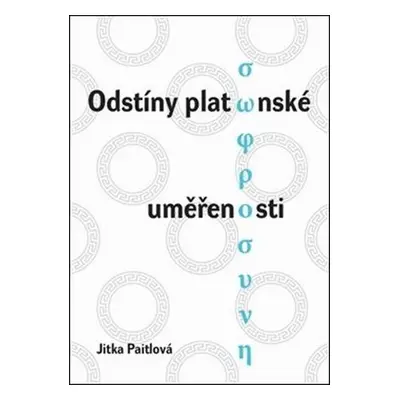 Odstíny platónské uměřenosti