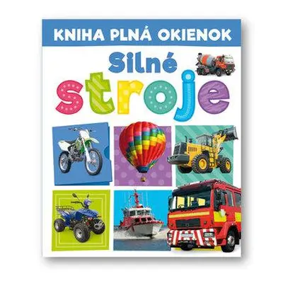 Kniha plná okienok Silné stroje