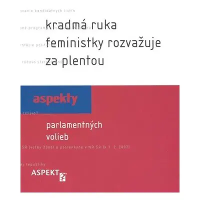 Kradmá ruka feministky rozvažuje za plentou