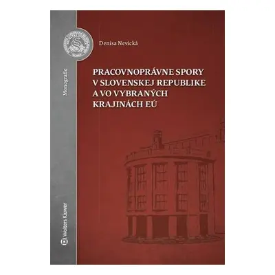 Pracovnoprávne spory v Slovenskej republike a vo vybraných krajinách EÚ