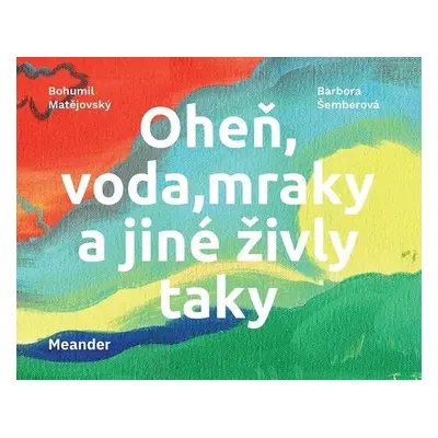 Oheň, voda, mraky a jiné živly taky