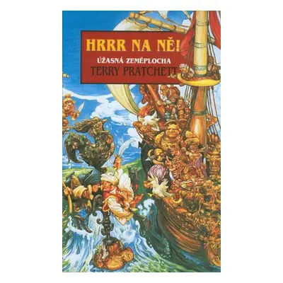 Hrrr na ně! - Úžasná Zeměplocha - Terry Pratchett; Josh Kirby