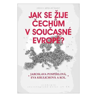 Jak se žije Čechům v současné Evropě?