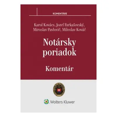 Notársky poriadok - Karol Kovács, Jozef Farkašovský, Miroslav Pavlovič, Miloslav Kováč