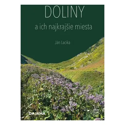 Doliny a ich najkrajšie miesta