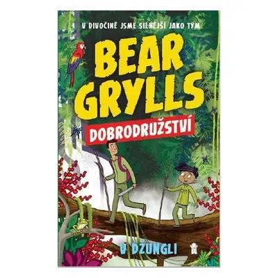 Bear Grylls Dobrodružství v džungli