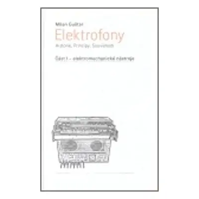 Elektrofony - Historie, Principy, Souvislosti