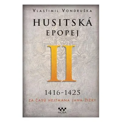 Husitská epopej II 1416-1425