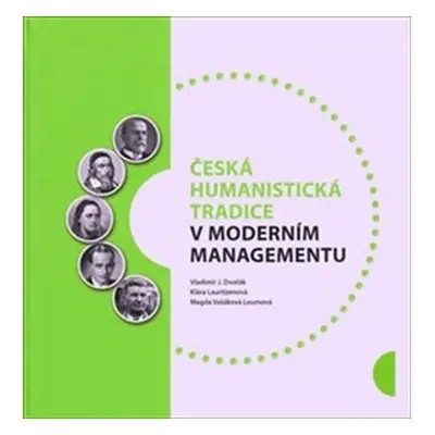 Česká humanistická tradice v moderním managementu - Vladimír Dvořák