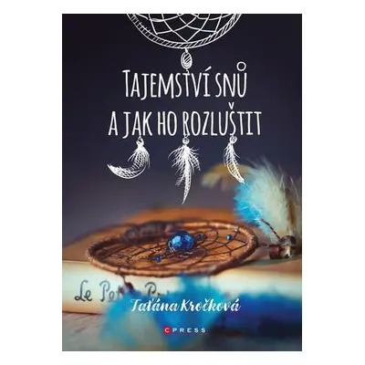 Tajemství snů a jak ho rozluštit