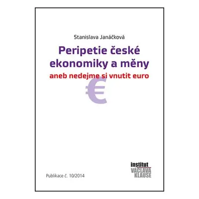 Peripetie české ekonomiky a měny