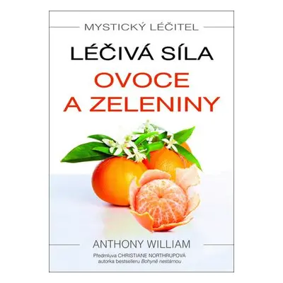 Mystický léčitel Léčivá síla ovoce a zeleniny