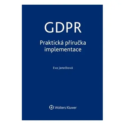 GDPR Praktická příručka implementace