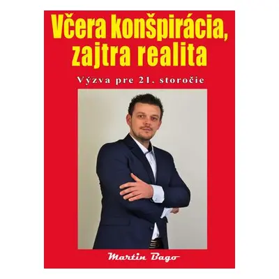 Včera konšpirácia, zajtra realita