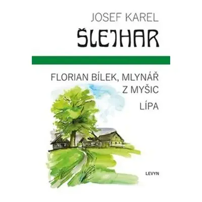 Florian Bílek, mlynář z Myšic Lípa