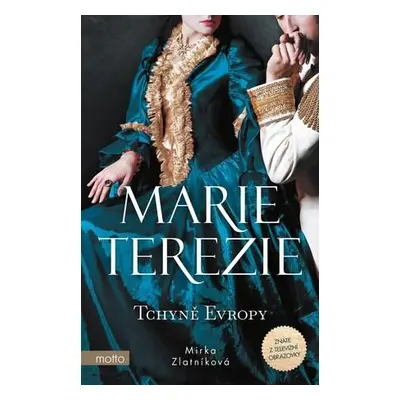 Marie Terezie Tchyně Evropy