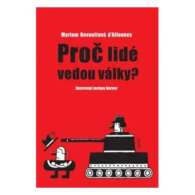 Proč lidé vedou války?