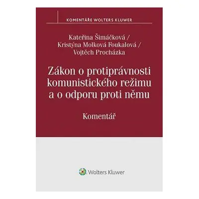 Zákon o protiprávnosti komunistického režimu a o odporu proti němu - Kristýna Molková Foukalová,