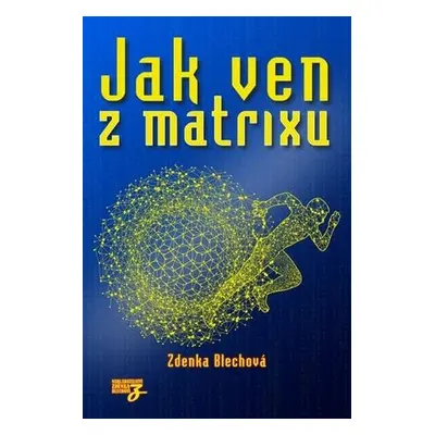 Jak ven z matrixu