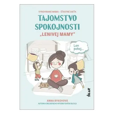 Tajomstvo spokojnosti „lenivej mamy“