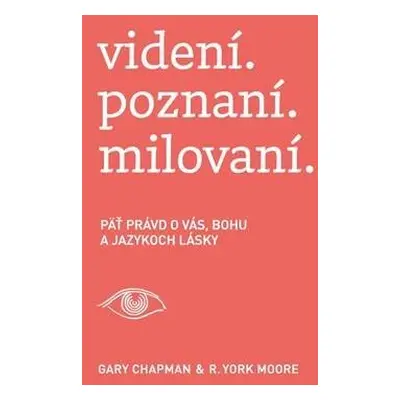 videní. poznaní. milovaní.