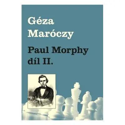 Paul Morphy díl II.