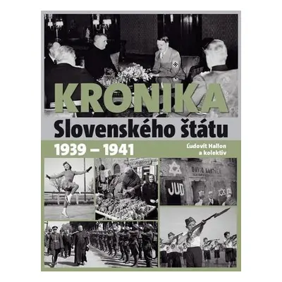 Kronika Slovenského štátu 1939 - 1941