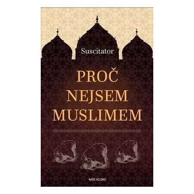 Proč nejsem muslimem