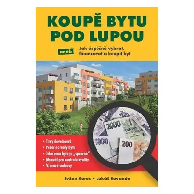 Koupě bytu pod lupou aneb Jak úspěšně vybrat, financovat a koupit byt