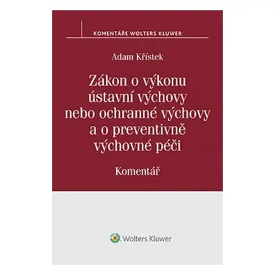 Zákon o výkonu ústavní výchovy nebo ochranné výchovy a o preventivně výchovné pé