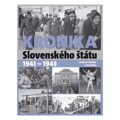 Kronika Slovenského štátu 1941 - 1943