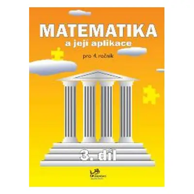 Matematika a její aplikace pro 4. ročník 3. díl