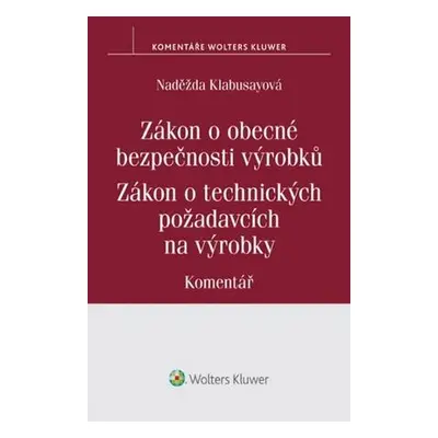 Zákon o obecné bezpečnosti výrobků Zákon o technických požadavcích na výrobky